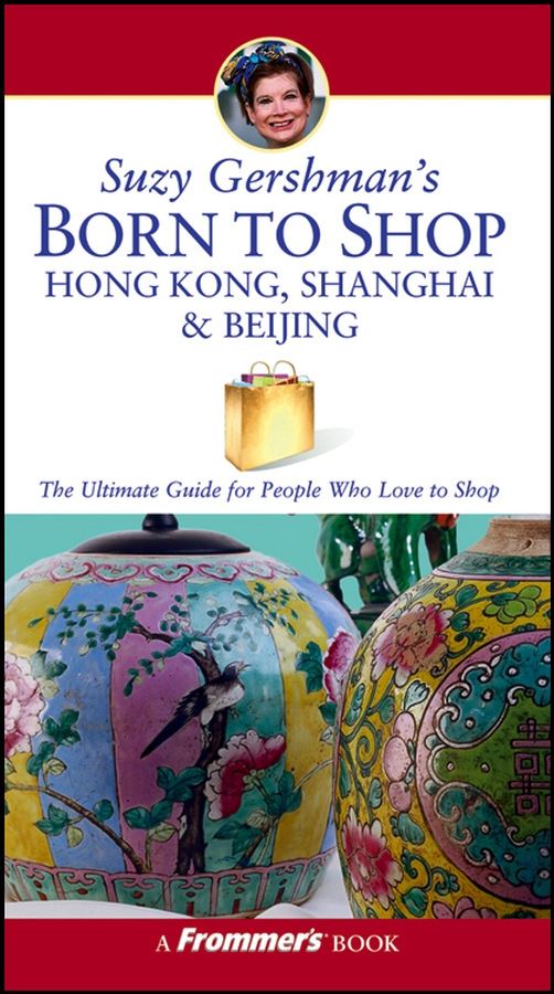 Title details for Suzy Gershman's Born to Shop Hong Kong, Shanghai & Beijing by Suzy Gershman - Available